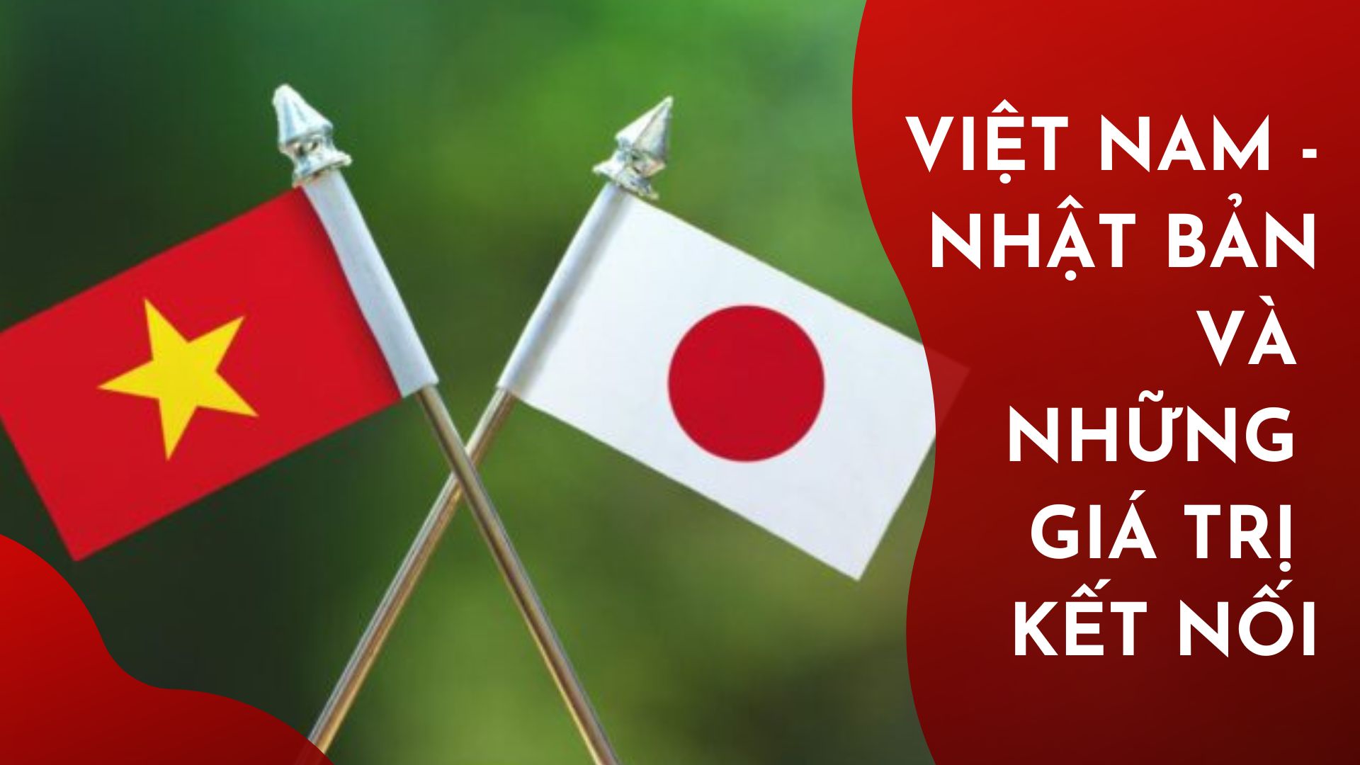 Việt Nam - Nhật Bản và những giá trị kết nối